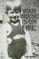 Your House Is On Fire - SMITH,  Tom - 9781605715162