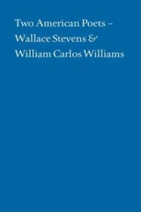Two American Poets – Wallace Stevens and William Carlos Williams - Alan Klein ; Paul Muldoon ; Daniel Halpern ; Paul Mariani - 9781605830797