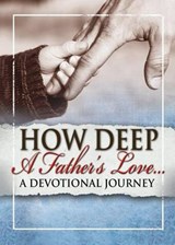 How Deep a Father's Love - Freeman-smith - 9781605873558