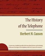 The History of the Telephone - Herbert Newton Casson - 9781605973081