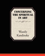 Concerning the Spiritual in Art - KANDINSKY,  Wassily - 9781605978291