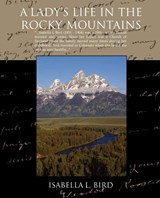 A Ladys Life in the Rocky Mountains - Isabella L Bird - 9781605979793