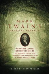 Mark Twain's Medieval Romance - And Other Classic Mystery Stories