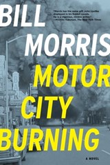 Motor City Burning - Bill Morris - 9781605986029