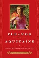 Eleanor of Aquitaine - SEWARD, Desmond - 9781605988979