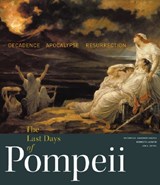 The Last Days of Pompeii - Decadence, Apocalypse, Ressurrection - Victoria Gardner Coates - 9781606061152