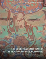 The Conservation of Cave 85 at the Mogeo Grottoes,  Dunhuang - A Collaborative Project of the Getty Conservation Institute and the Dunhuang Acedemy - . Wong - 9781606061572