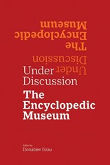 Under Discussion - The Encyclopedic Museum - Donatien Grau - 9781606067192