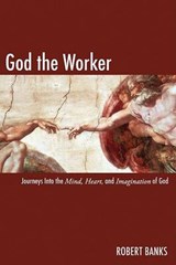 God the Worker - BANKS,  Robert - 9781606080528