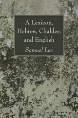 A Lexicon  Hebrew  Chaldee  and English - LEE,  Samuel - 9781606080658