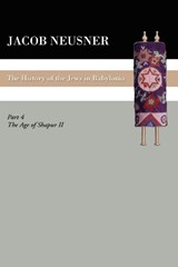 A History of the Jews in Babylonia  Part IV - NEUSNER,  Jacob - 9781606080771
