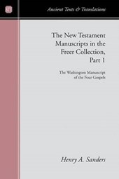 The New Testament Manuscript in the Freer Collection  Part I