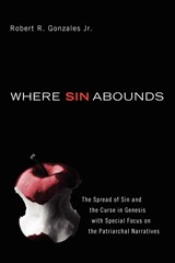 Where Sin Abounds - Robert R. R. Gonzales - 9781606087473