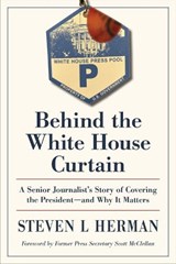 Behind the White House Curtain - Steven L Herman - 9781606355091