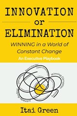 Innovation or Elimination - Itai Green - 9781606494967