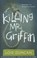 Killing Mr. Griffin, DUNCAN,  Lois - Gebonden - 9781606869222
