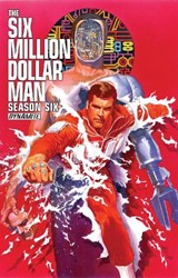 Six Million Dollar Man: Season 6 - James Kuhoric - 9781606906071