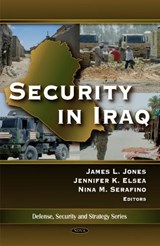 Security in Iraq - JONES,  James L ; Elsea, Jennifer K ; Serafino, Nina M - 9781606921272