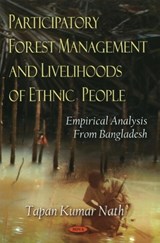 Participatory Forest Management & Livelihoods of Ethnic People - Tapan Kumar Nath - 9781606923917