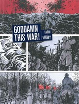 Goddamn This War! - Jacques Tardi ; Jean-Pierre Verney - 9781606995822