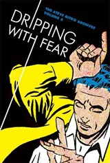 Dripping With Fear: The Steve Ditko Archives Vol. 5 - Steve Ditko - 9781606997062