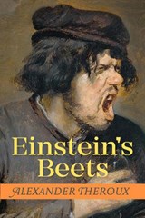 Einstein's Beets - Alexander Theroux - 9781606999769