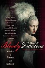 Bloody Fabulous - Holly Black ; Kelly Link ; Sandra McDonald ; Maria V. Snyder - 9781607013600
