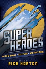 Superheroes - BEAGLE,  Peter S. ; Link, Kelly - 9781607013808