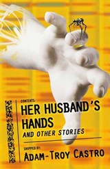 Her Husband’s Hands and Other Stories - Adam-Troy Castro - 9781607014089