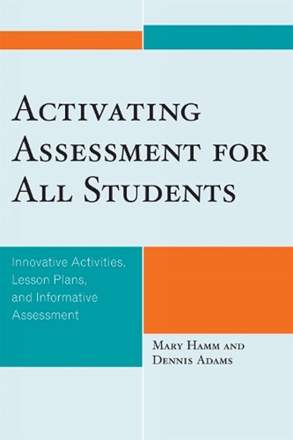Activating Assessment for All Students, Mary Hamm ; Dennis Adams - Paperback - 9781607092094