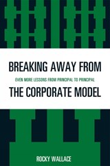 Breaking Away from the Corporate Model - Rocky Wallace - 9781607094326