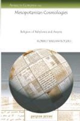 Mesopotamian Cosmologies - Robert Rogers - 9781607241089