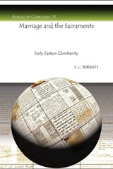 Marriage and the Sacraments - F. Crawford Burkitt - 9781607241294
