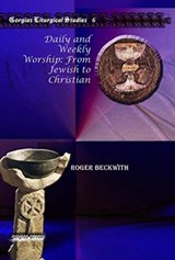 Daily and Weekly Worship: From Jewish to Christian - Roger Beckwith - 9781607243465