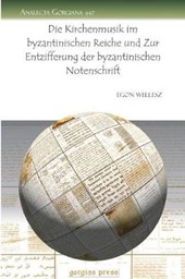 Die Kirchenmusik im byzantinischen Reiche und Zur Entzifferung der byzantinischen Notenschrift