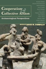 Cooperation and Collective Action - David M. Carballo - 9781607321972
