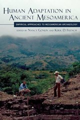 Human Adaptation in Ancient Mesoamerica - GONLIN,  Nancy - 9781607323914