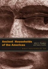 Ancient Households of the Americas - Nancy Gonlin - 9781607325383