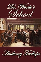 Dr. Wortle's School - Anthony Trollope - 9781607620402