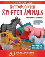 Making Adorable Button-Jointed Stuffed Animals - Rebecca Ruth Anderson - 9781607655459