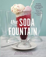 The Soda Fountain - Gia Giasullo ; Peter Freeman ; Brooklyn Farmacy and Soda Fountain ; Elizabeth Kiem - 9781607744856