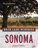 Back Lane Wineries of Sonoma, Second Edition - Tilar Mazzeo - 9781607745921