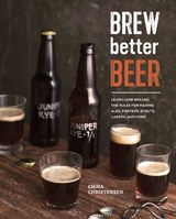 Brew Better Beer - Emma Christensen - 9781607746317