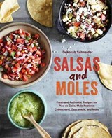 Salsas and Moles - Deborah Schneider - 9781607746850