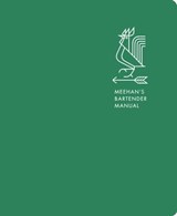 Meehan's Bartender Manual - Jim Meehan - 9781607748632