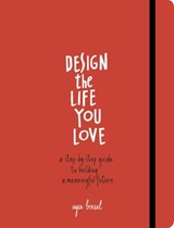 Design the Life You Love - Ayse Birsel - 9781607748823
