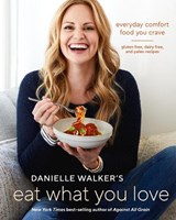 Danielle Walker's Eat What You Love - Danielle Walker - 9781607749448