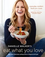 Danielle Walker's Eat What You Love - Danielle Walker - 9781607749455