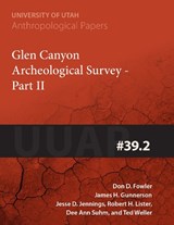 Glen Canyon Archaeological Survey - Don D. Fowler - 9781607810704