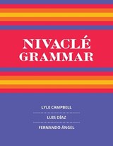 Nivacle Grammar - Lyle Campbell ; Luis Diaz ; Fernando Angel - 9781607817758